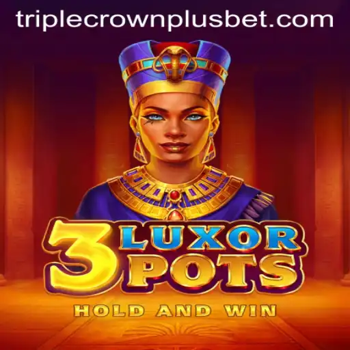 Discovering 3LuxorPots: A Deep Dive into the Game and Its Exciting Triple Crown Plus Feature