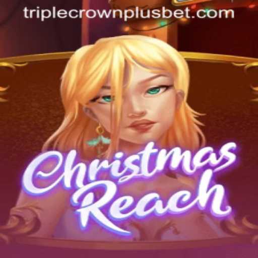 Discover the Thrills of ChristmasReach: A Unique Gaming Experience with Triple Crown Plus