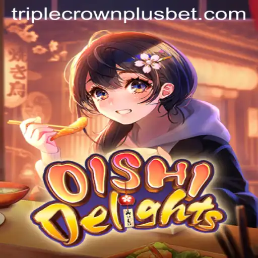 Explore the Enchanting World of OishiDelights and Master the Triple Crown Plus Challenge