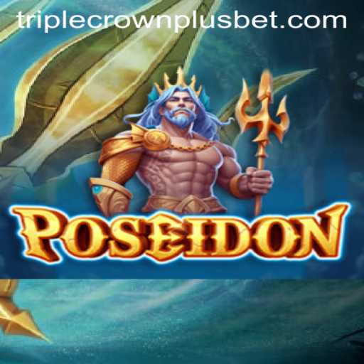 Poseidon: Dive into the Depths with Triple Crown Plus