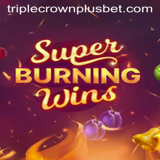 SuperBurningWins: A Deep Dive into the Exciting World of Triple Crown Plus