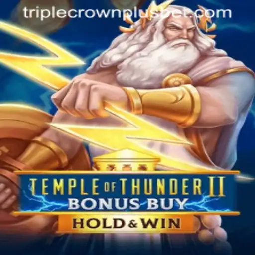 Exploring TempleofThunderIIBonusBuy and the Thrill of Triple Crown Plus